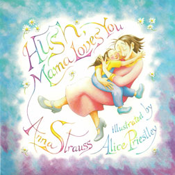 Hush by Anna Strauss, illustrated by Alice Priestley