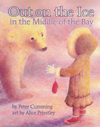 Out on the Ice in the Middle of the Bay by Peter Cumming, illustrated by Alice Priestley