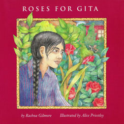 Roses for Gita by Rachna Gilmore, illustrated by Alice Priestley