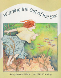 Winning the Girl of the Sea by Brenda Silsbe, art by Alice Priestley